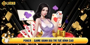 Poker – Game Đánh Bài Trí Tuệ Đỉnh Cao